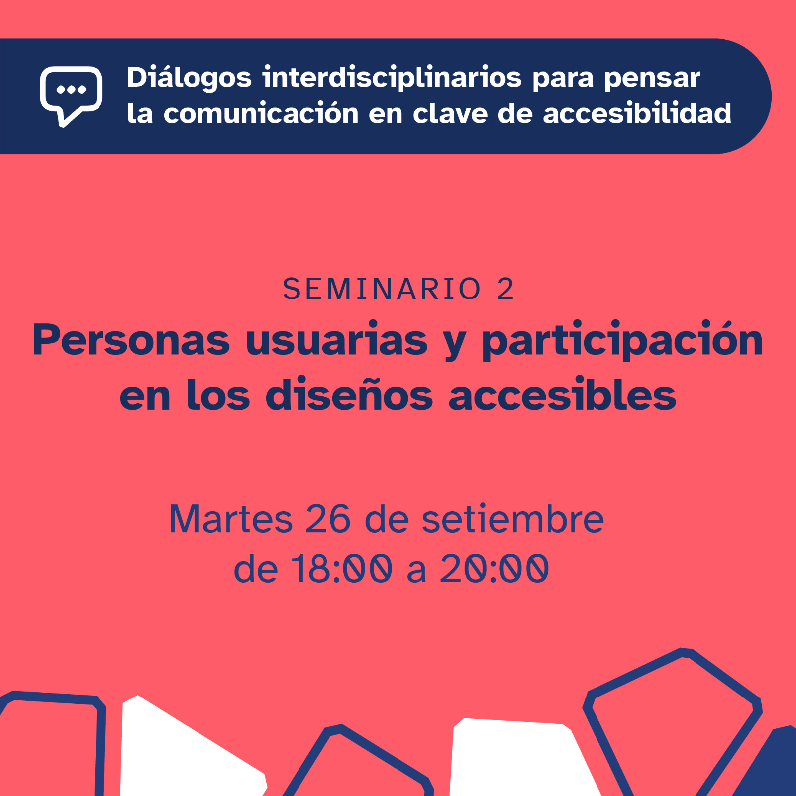 Afiche. Sobre un fondo rosado el texto "Seminario 2. Personas usuarias y participación en los diseños accesibles". Debajo fecha y hora. Un entramado azul y blanco decora la imagen.