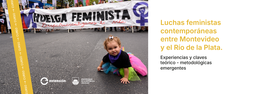 Luchas feministas contemporáneas entre Montevideo y el Río de la Plata. Experiencias y claves teórico – metodológicas emergentes